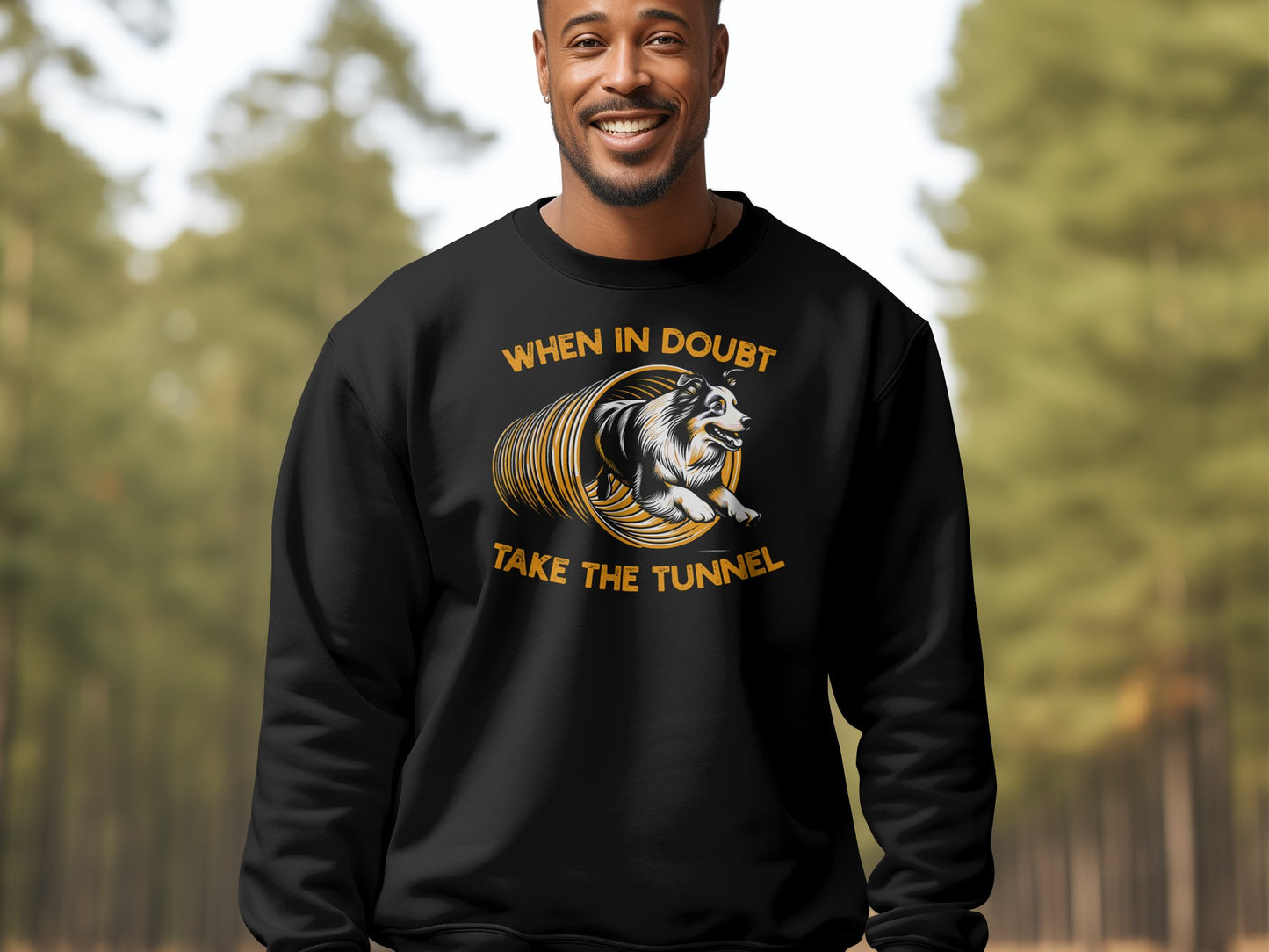 Dog Agility Unisex Sweatshirt: When In Doubt Take the Tunnel