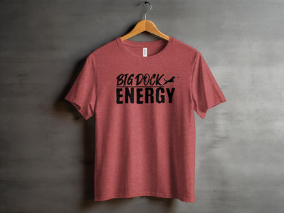 Big Dock Energy T-Shirt