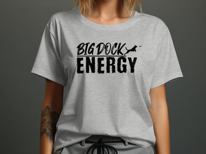 Big Dock Energy T-Shirt