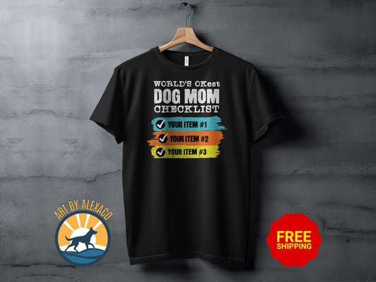 World's OKest Dog Mom Checklist T-Shirt