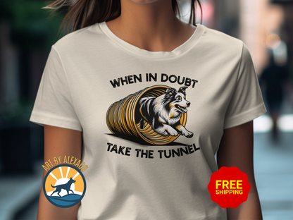 Funny Dog Agility T-Shirt, When In Doubt Take The Tunnel