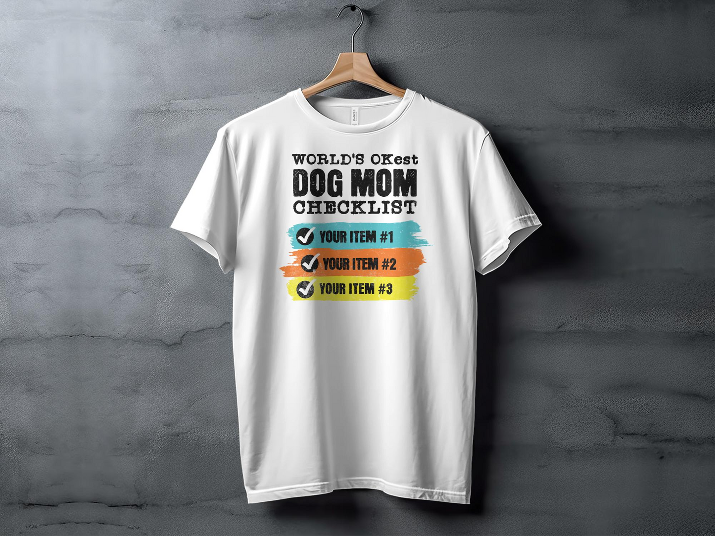 World's OKest Dog Mom Checklist T-Shirt