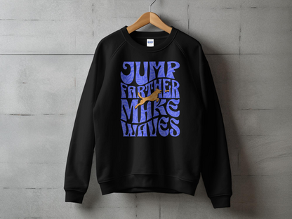 Jump Farther Make Waves Graphic Sweatshirt