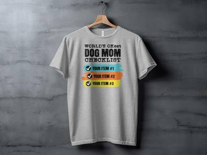 World's OKest Dog Mom Checklist T-Shirt