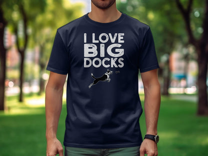 Funny Dock Diving Unisex T-Shirt: "I Love Big Docks"